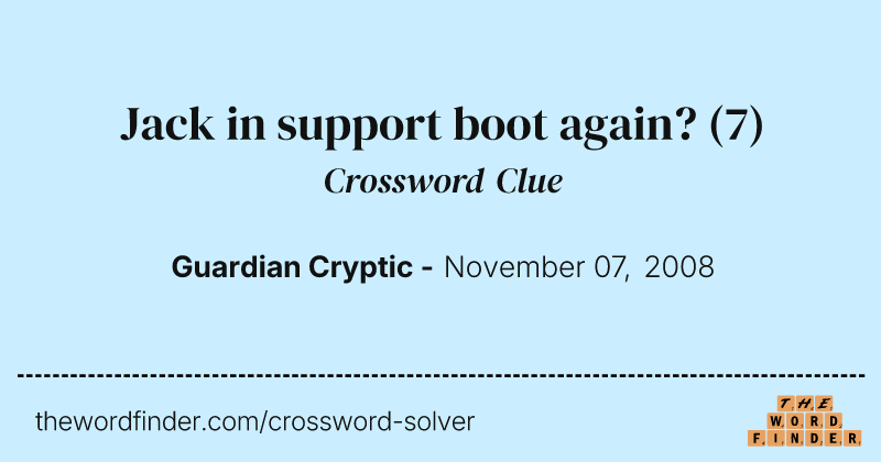 Jack in support boot again? crossword clue image