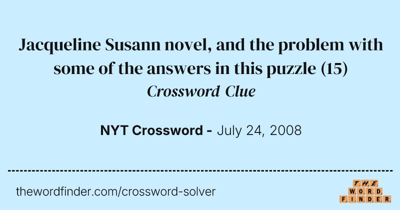 Jacqueline Susann novel, and the problem with some of the answers in this puzzle crossword clue image