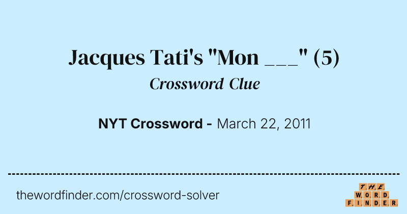 Jacques Tati's "Mon ___" crossword clue image