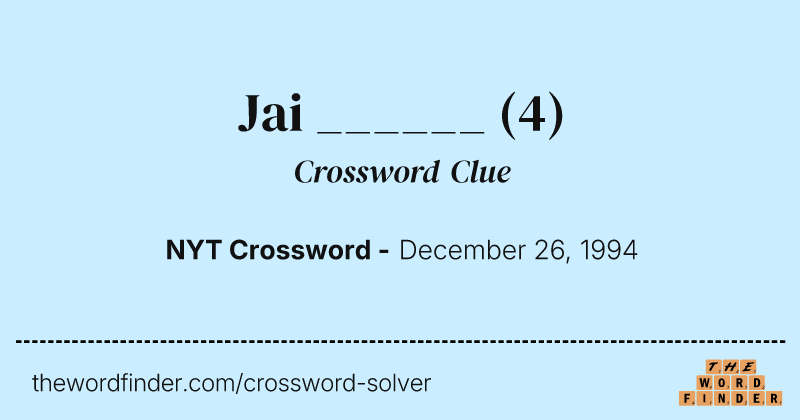 Jai ______ crossword clue image