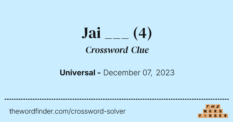 Jai ___ crossword clue image