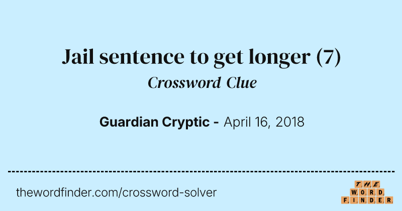 Jail sentence to get longer crossword clue image
