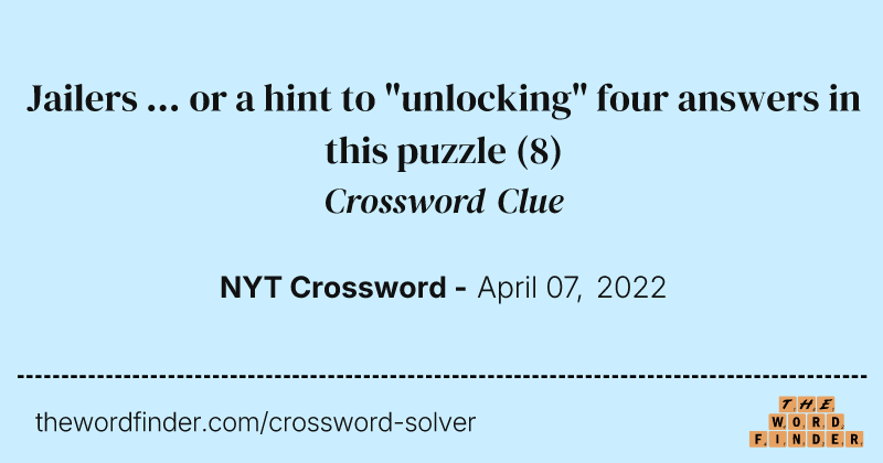 Jailers ... or a hint to "unlocking" four answers in this puzzle crossword clue image