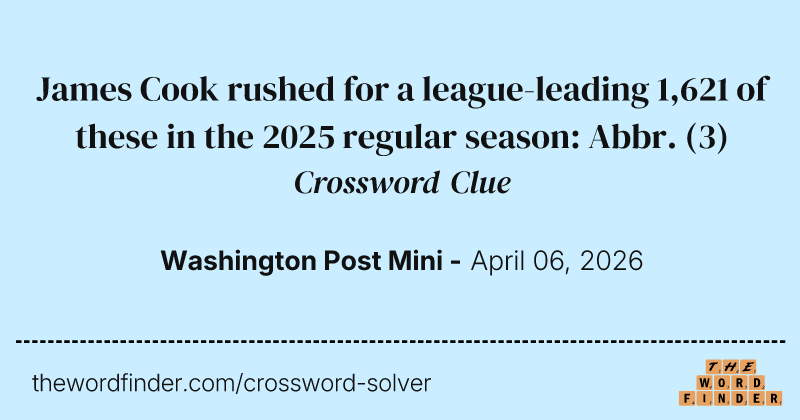 James Cook rushed for a league-leading 1,621 of these in the 2025 regular season: Abbr. crossword clue image