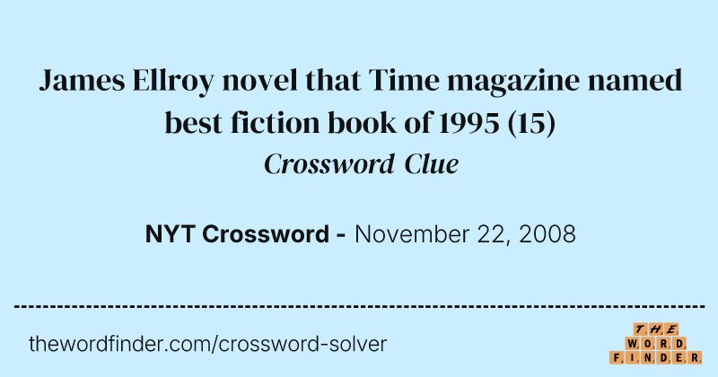 James Ellroy novel that Time magazine named best fiction book of 1995 crossword clue image