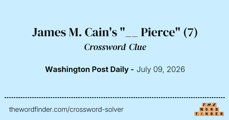 James M. Cain's "__ Pierce" crossword clue image