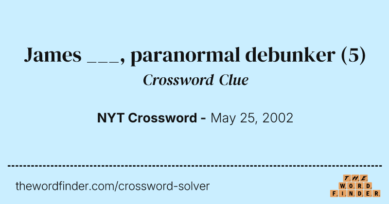 James ___, paranormal debunker crossword clue image