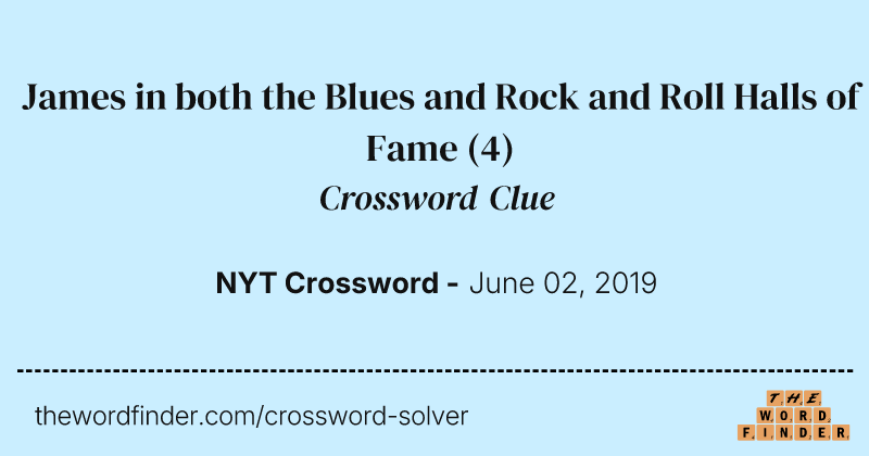 James in both the Blues and Rock and Roll Halls of Fame crossword clue image