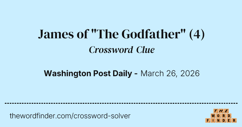 James of "The Godfather" crossword clue image