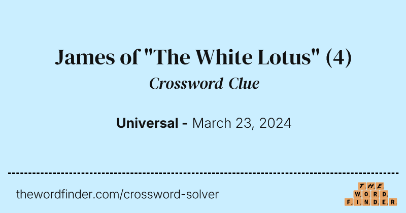 James of "The White Lotus" crossword clue image