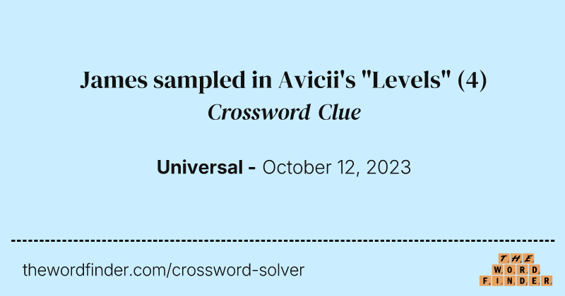 James sampled in Avicii's "Levels" crossword clue image
