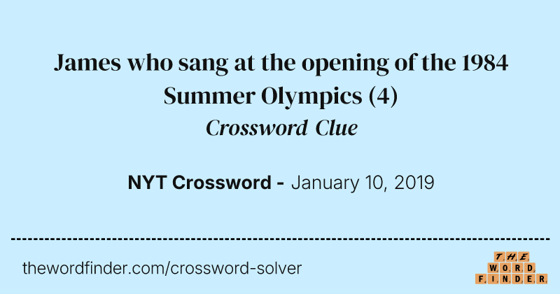 James who sang at the opening of the 1984 Summer Olympics crossword clue image