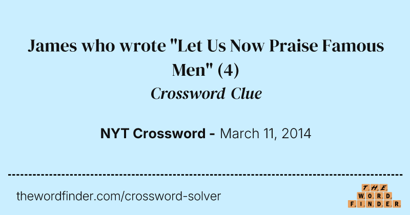 James who wrote "Let Us Now Praise Famous Men" crossword clue image