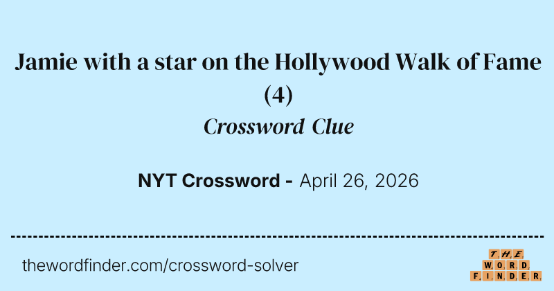 Jamie with a star on the Hollywood Walk of Fame crossword clue image