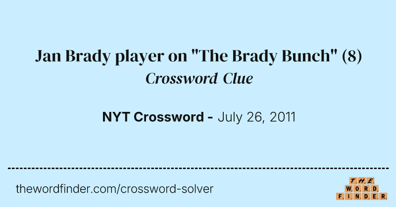 Jan Brady player on "The Brady Bunch" crossword clue image