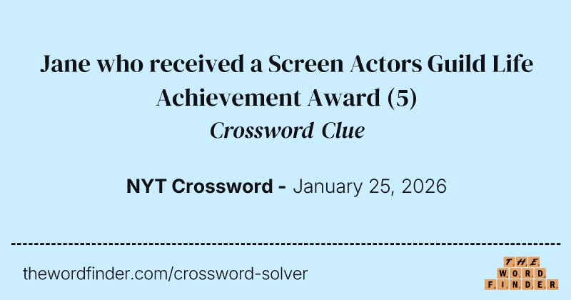 Jane who received a Screen Actors Guild Life Achievement Award crossword clue image