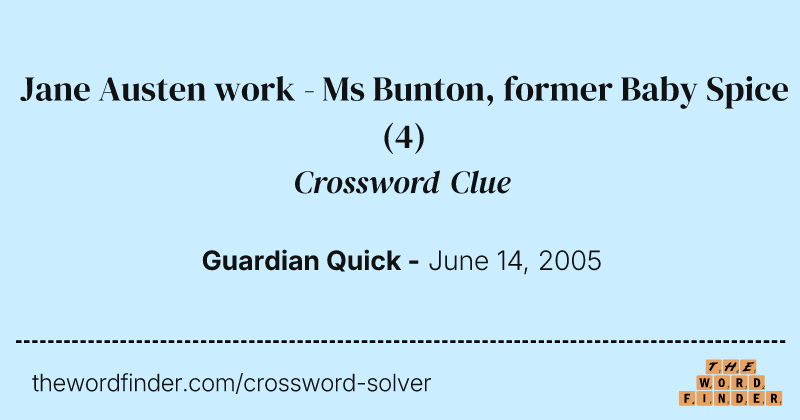 Jane Austen work - Ms Bunton, former Baby Spice crossword clue image