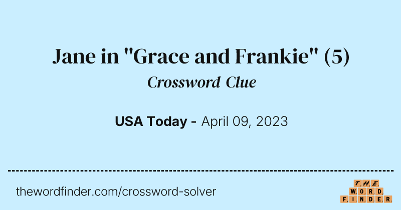 Jane in ''Grace and Frankie'' crossword clue image