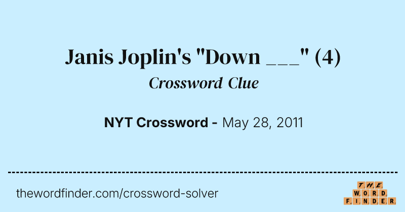 Janis Joplin's "Down ___" crossword clue image