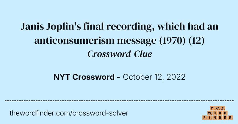 Janis Joplin's final recording, which had an anticonsumerism message (1970) crossword clue image