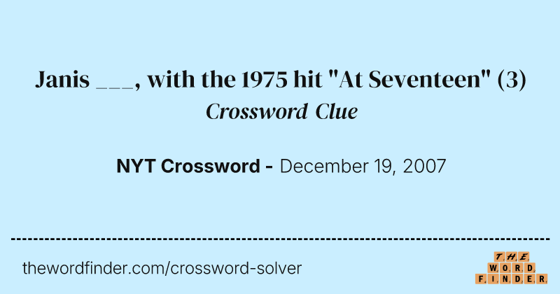 Janis ___, with the 1975 hit "At Seventeen" crossword clue image