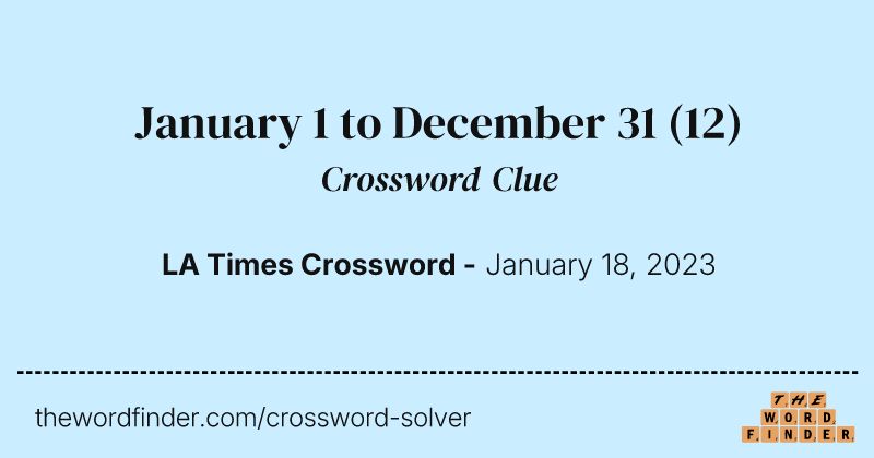 January 1 to December 31 crossword clue image