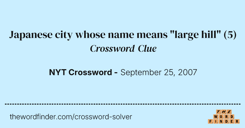 Japanese city whose name means "large hill" crossword clue image