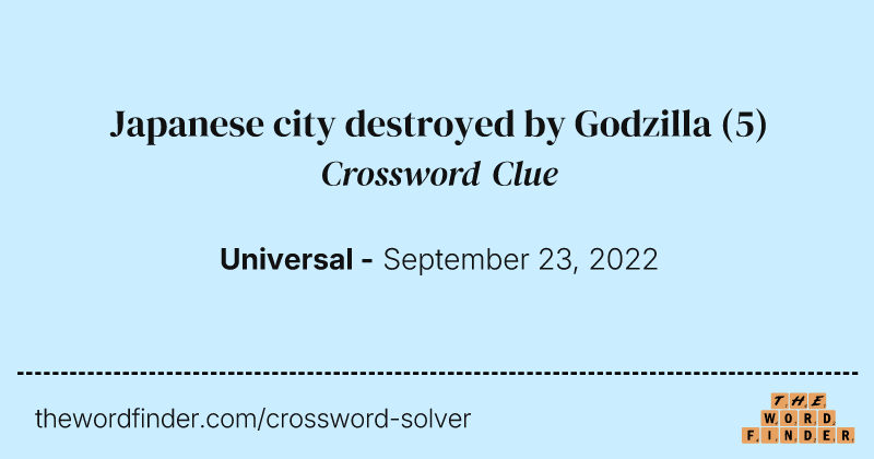 Japanese city destroyed by Godzilla crossword clue image