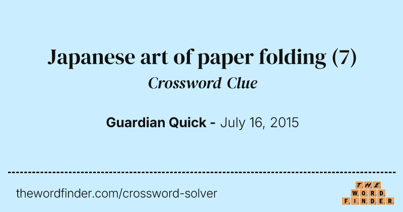 Japanese art of paper folding crossword clue image