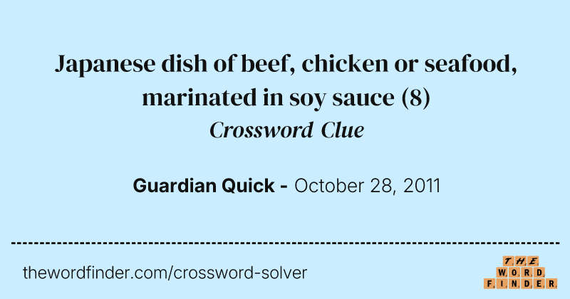 Japanese dish of beef, chicken or seafood, marinated in soy sauce crossword clue image