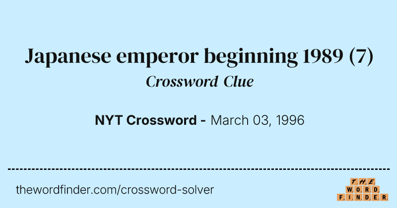 Japanese emperor beginning 1989 crossword clue image