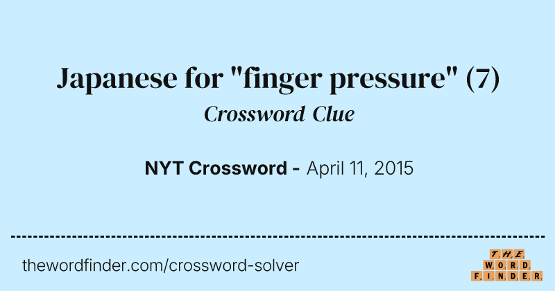 Japanese for "finger pressure" crossword clue image