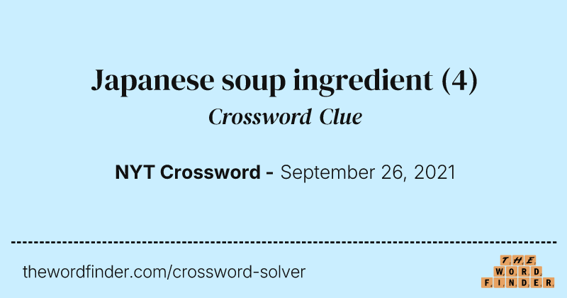 Japanese soup ingredient crossword clue image