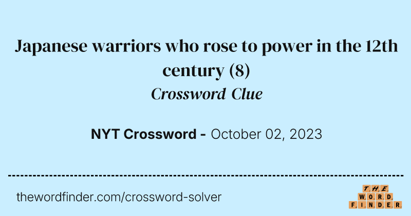 Japanese warriors who rose to power in the 12th century crossword clue image