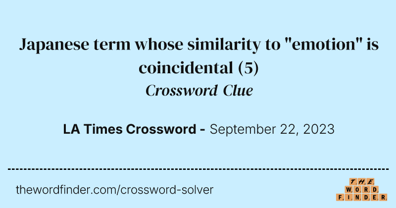 Japanese term whose similarity to "emotion" is coincidental crossword clue image