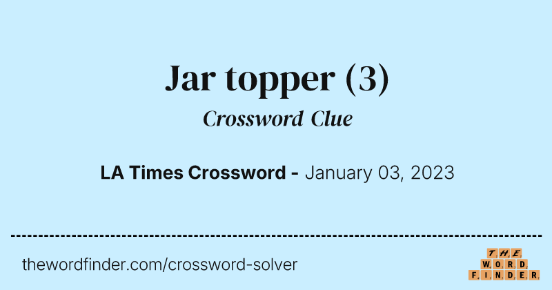 Jar topper crossword clue image