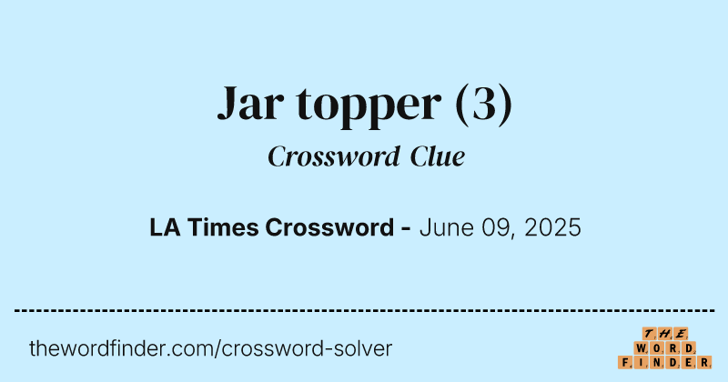 Jar topper crossword clue image