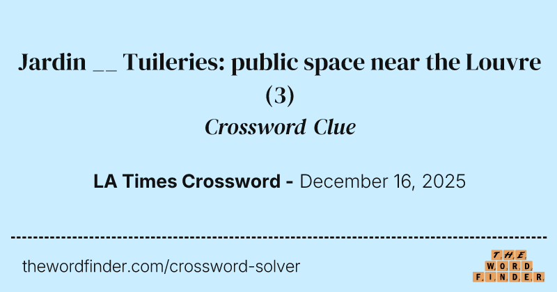 Jardin __ Tuileries: public space near the Louvre crossword clue image