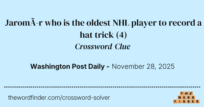 Jaromír who is the oldest NHL player to record a hat trick crossword clue image