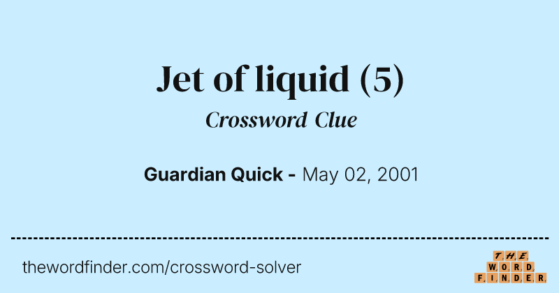Jet of liquid crossword clue image