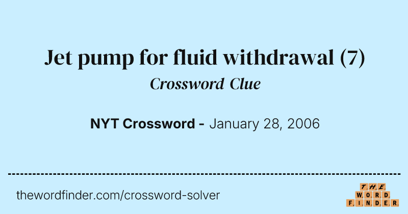 Jet pump for fluid withdrawal crossword clue image