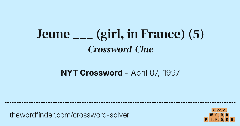 Jeune ___ (girl, in France) crossword clue image