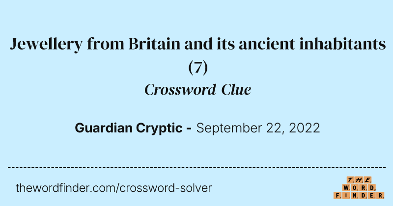 Jewellery from Britain and its ancient inhabitants crossword clue image