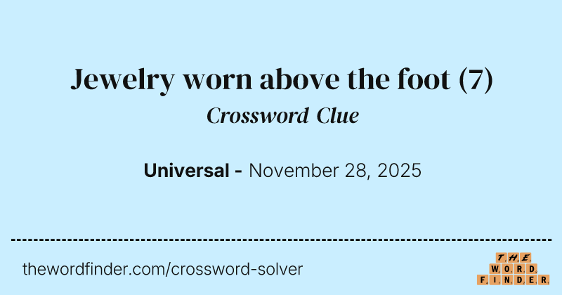 Jewelry worn above the foot crossword clue image