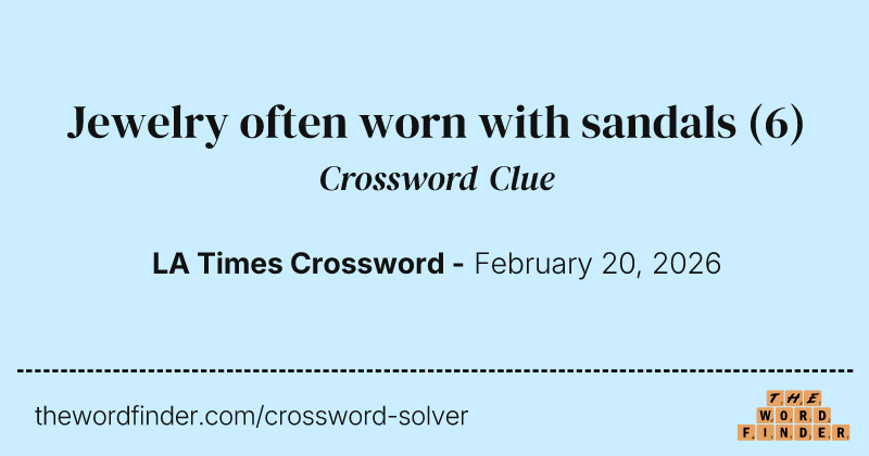 Jewelry often worn with sandals crossword clue image