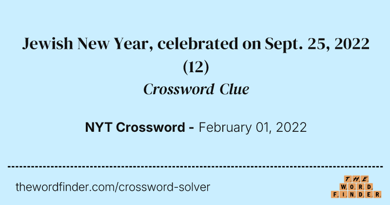 Jewish New Year, celebrated on Sept. 25, 2022 crossword clue image