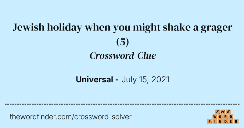Jewish holiday when you might shake a grager crossword clue image