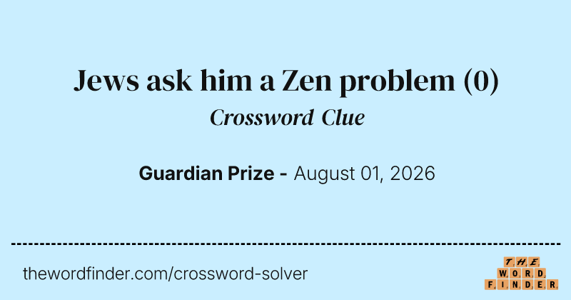 Jews ask him a Zen problem crossword clue image