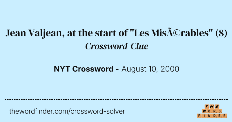 Jean Valjean, at the start of "Les Misérables" crossword clue image
