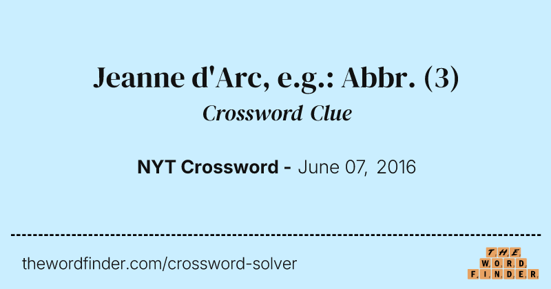 Jeanne d'Arc, e.g.: Abbr. crossword clue image